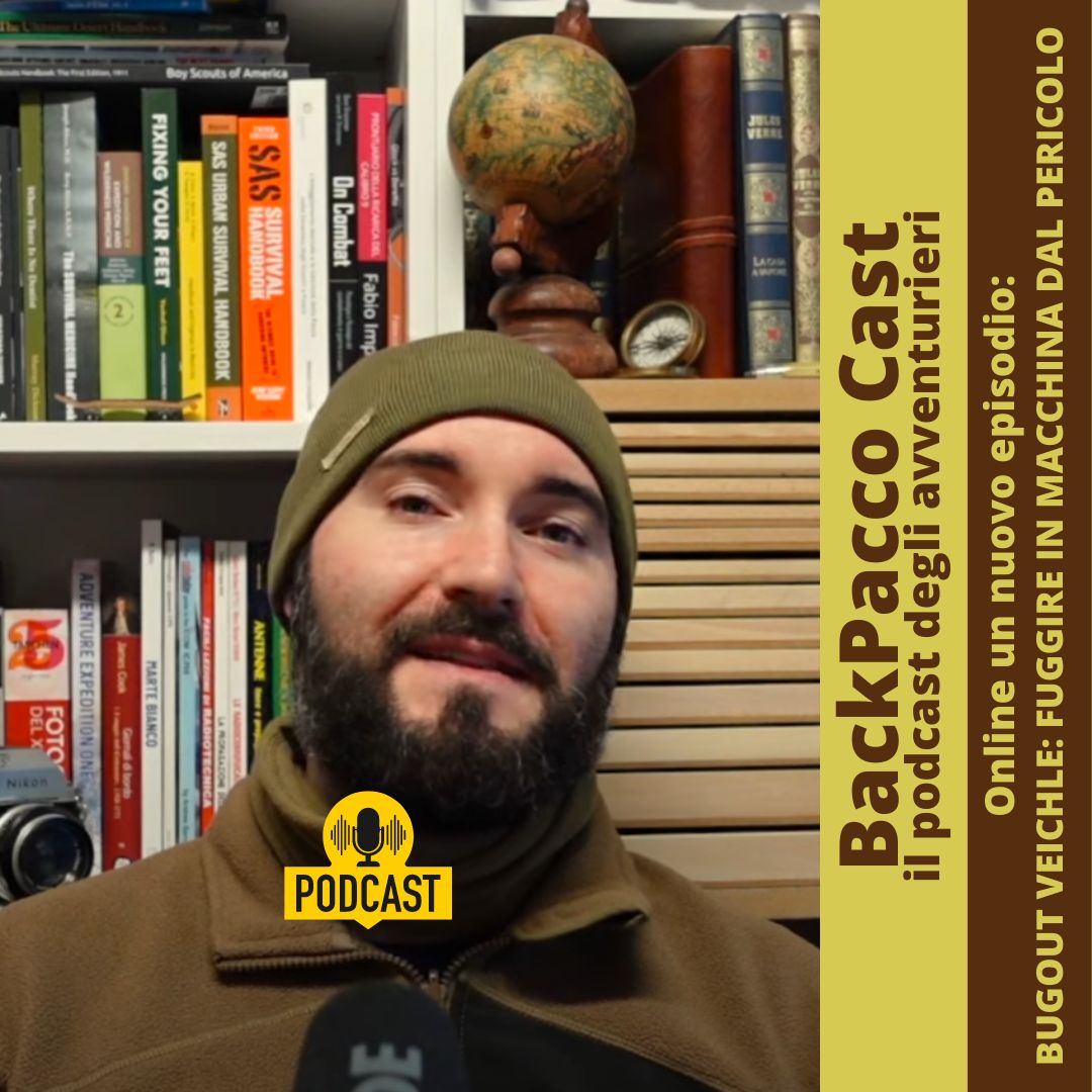 BACKPACCO CAST #31 BUGOUT VEICHLE: FUGGIRE IN MACCHINA DAL PERICOLO - BackPacco