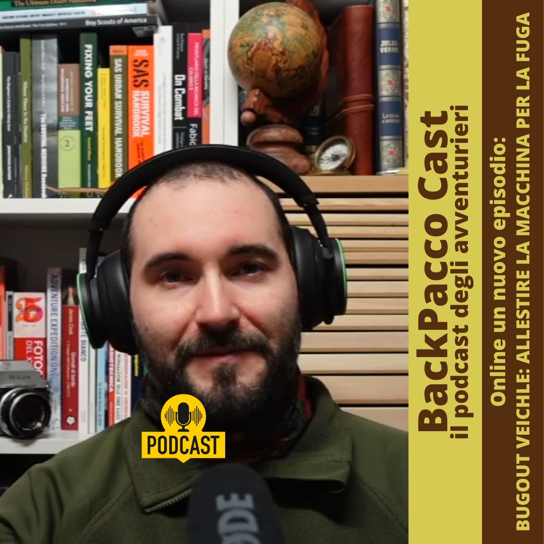 BACKPACCO CAST #32 BUGOUT VEICHLE: COME ALLESTIRE LA MACCHINA PER LA FUGA