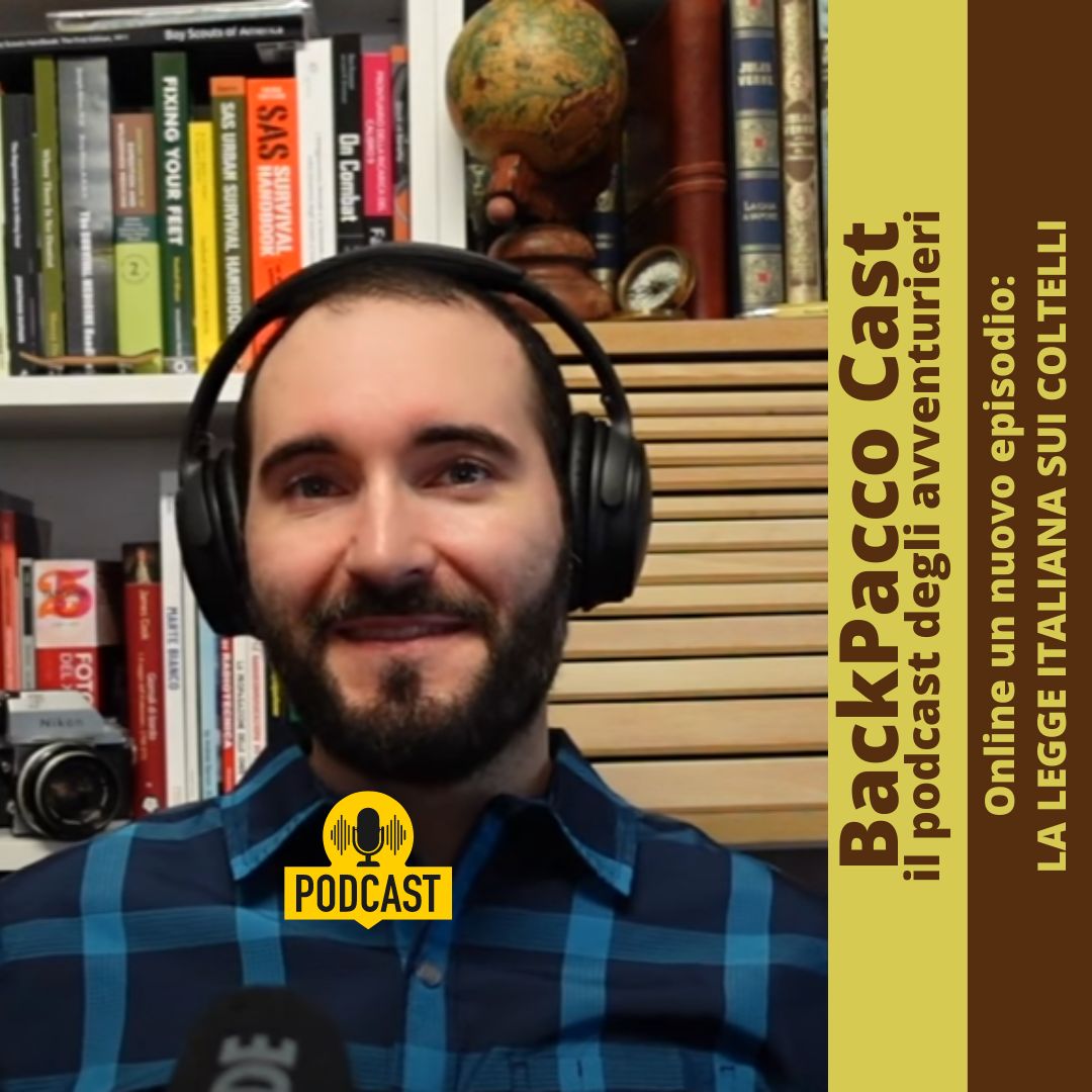 BACKPACCO CAST #18 LA LEGGE ITALIANA SUI COLTELLI - BackPacco