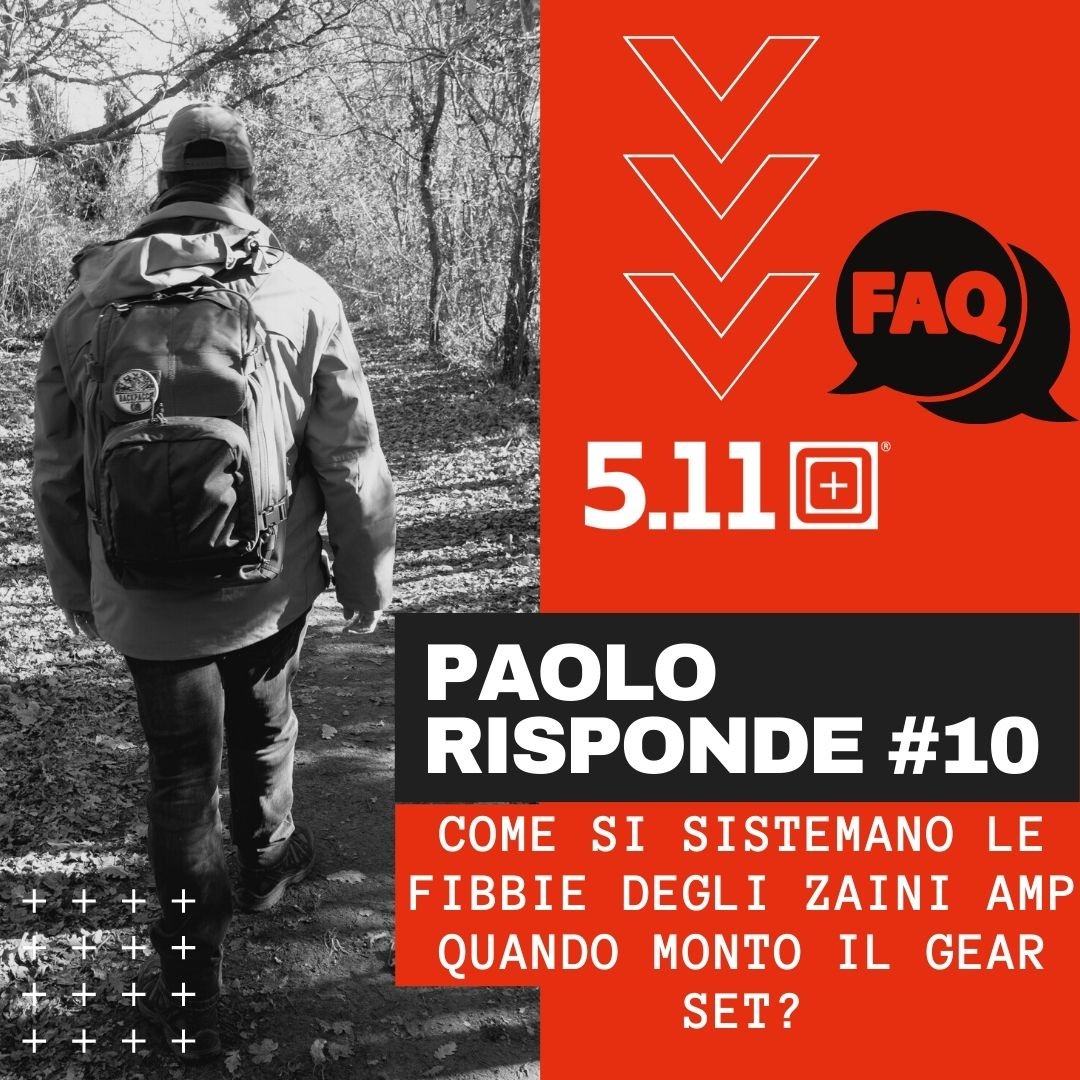 Paolo Risponde #10: Come sistemare le fibbie degli zaini AMP di 5.11 con i Gear Set - BackPacco