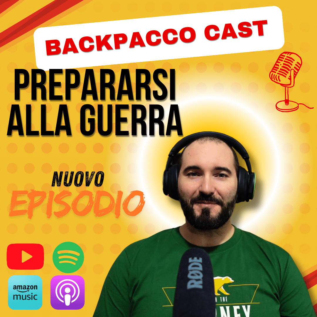 BACKPACCO CAST #40 PREPARARSI ALLA GUERRA - IL PREPPER COSA FA?