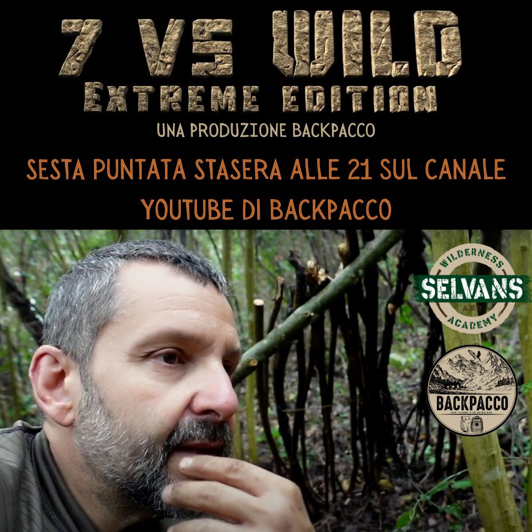 7 VS WILD EXTREME EDITION CON DANIELE DAL CANTO - PUNTATA 6 - BackPacco