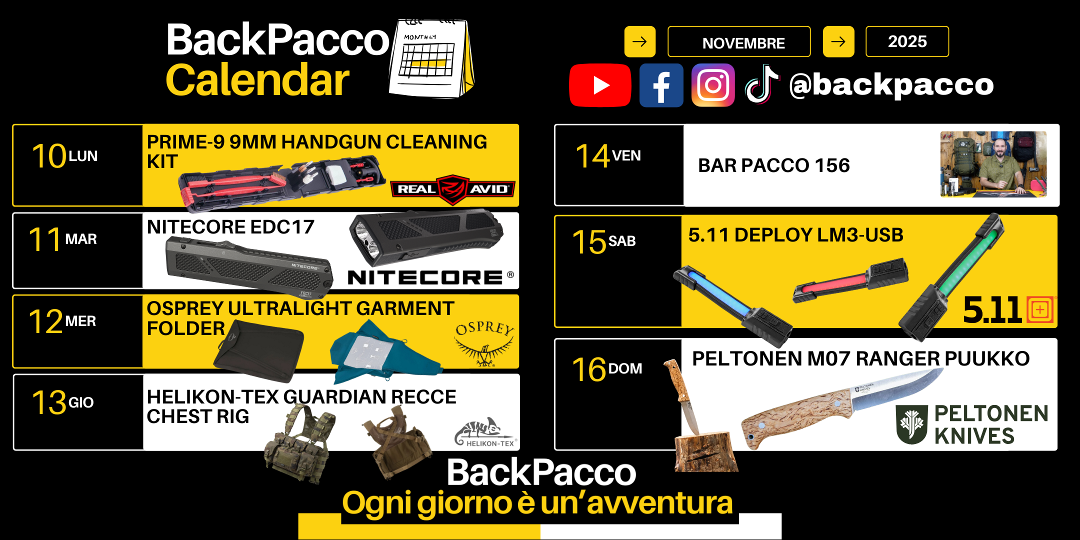 BackPacco Calendar Novità di Novembre 2025 dal 10 al 16, che include: kit di pulizia Real Avid Prime 9MM Handgun Cleaning Kit, torcia Nitecore EDC17, organizer Osprey Ultralight Garment Folder, chest rig Helikon-Tex Guardian Recce, torcia 5.11 Deploy LM3-USB, e coltello a lama fissa Peltonen M07 Ranger Puukko