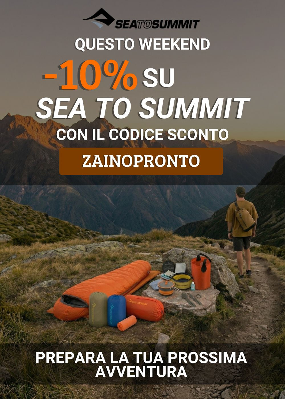 Sea to Summit Attrezzatura da campeggio sacco a pelo materassini pieghevoli pentolame e accessori outdoor su sfondo montano Promo weekend sconto 10 percento con codice ZAINOPRONTO Prepara la tua prossima avventura