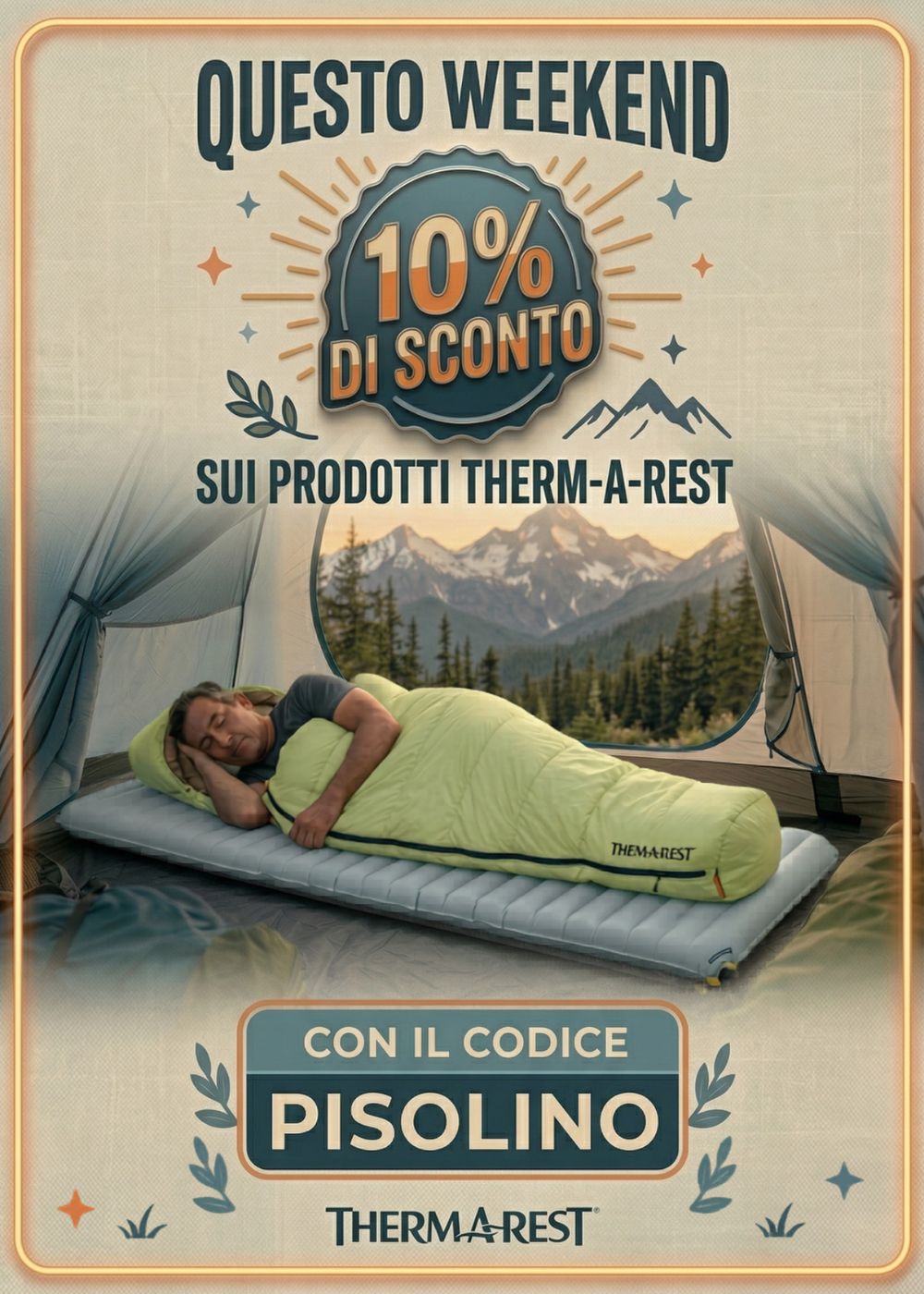 Therm-a-Rest Materassino e Sacco a Pelo promo weekend 10% di sconto sui prodotti Therm-a-Rest con il codice PISOLINO. Immagine di un uomo che dorme in tenda con vista sulle montagne.