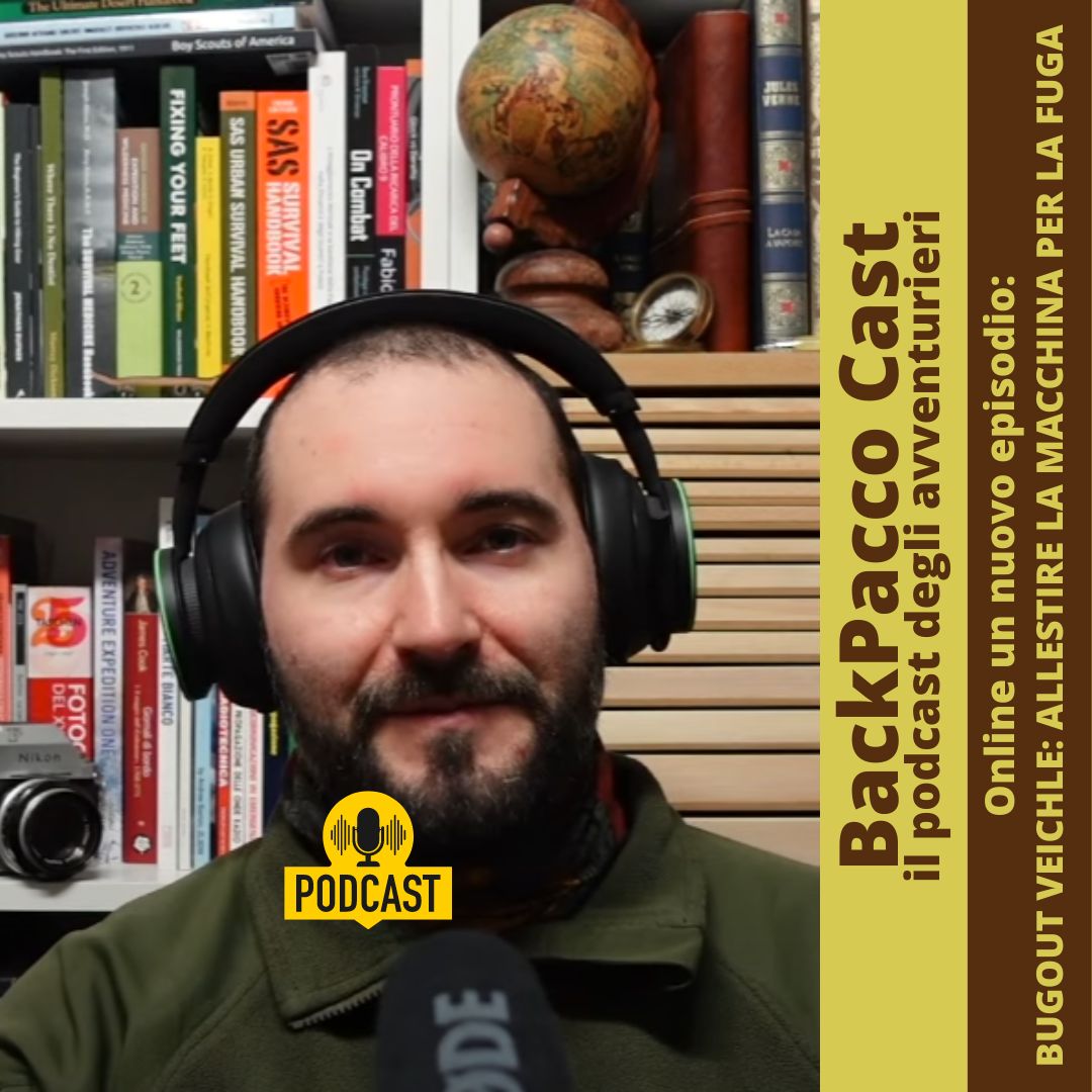 BACKPACCO CAST #32 BUGOUT VEICHLE: COME ALLESTIRE LA MACCHINA PER LA FUGA - BackPacco