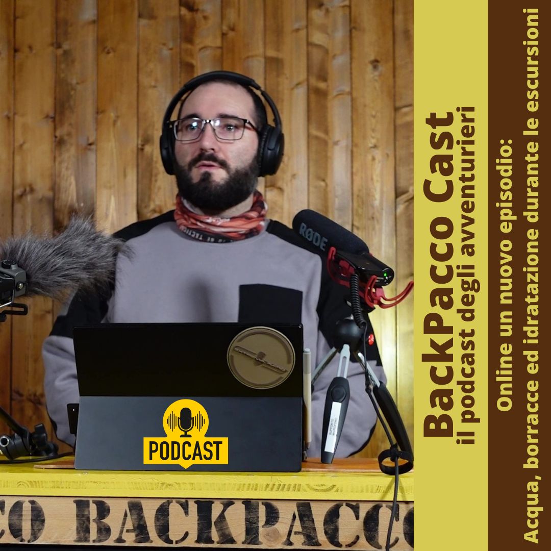 BackPacco Cast #4 - Acqua, borracce ed idratazione durante le escursioni - BackPacco