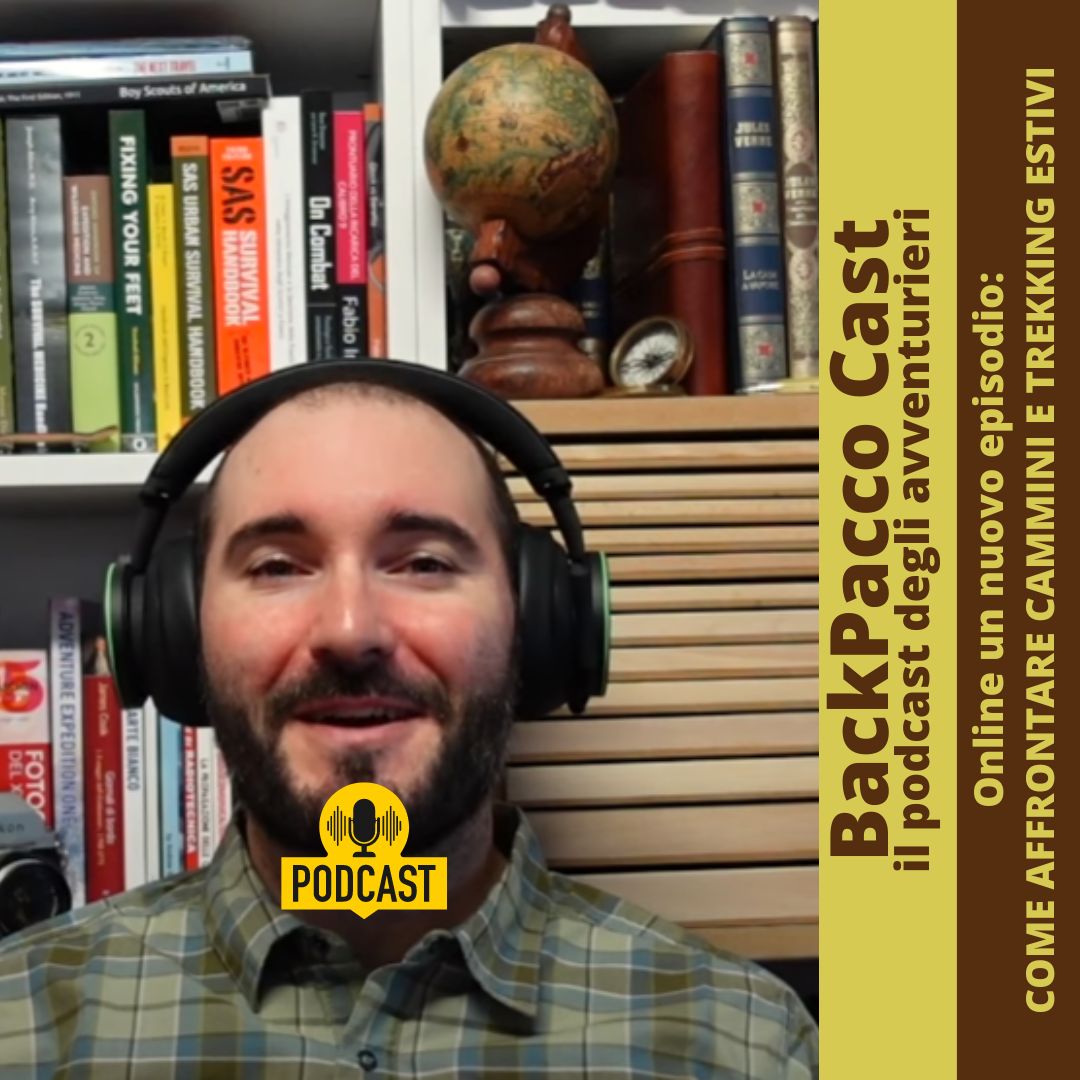 BACKPACCO CAST #21 COME AFFRONTARE CAMMINI E TREKKING ESTIVI - BackPacco