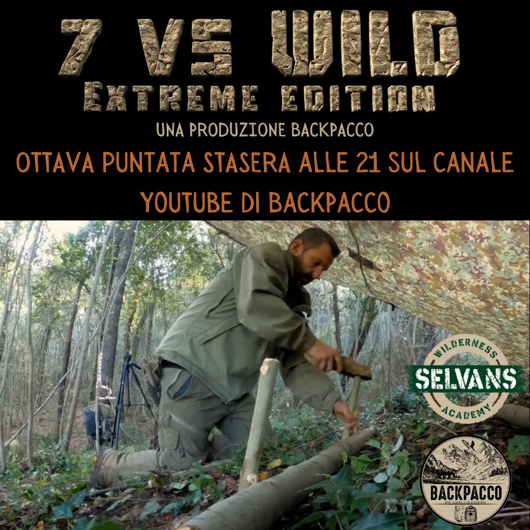 7 VS WILD EXTREME EDITION CON DANIELE DAL CANTO - PUNTATA 8 - BackPacco