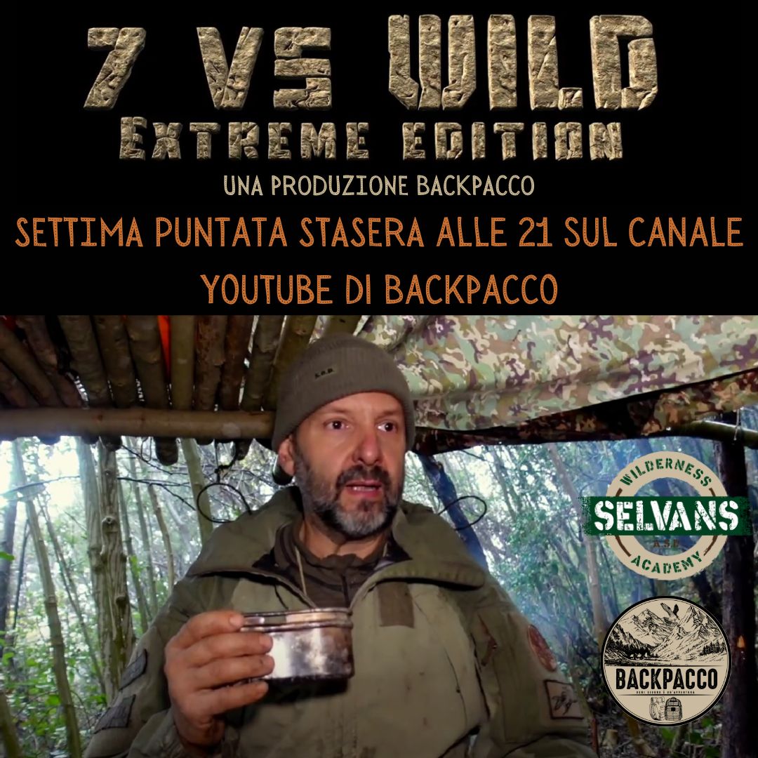 7 VS WILD EXTREME EDITION CON DANIELE DAL CANTO - PUNTATA 7 - BackPacco