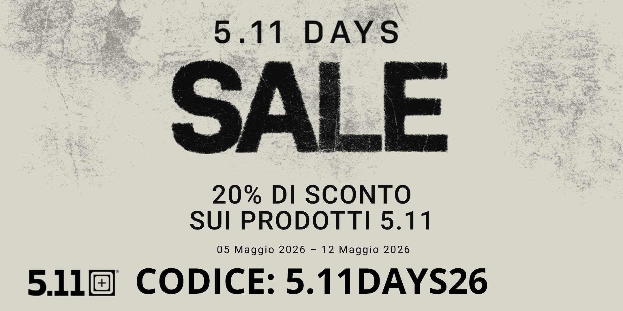 5.11 Tactical 5.11 Days Sale Banner promozionale con offerta 20% di sconto sui prodotti del brand tramite codice coupon 5.11DAYS26 valida dal 05 maggio 2026 al 12 maggio 2026.