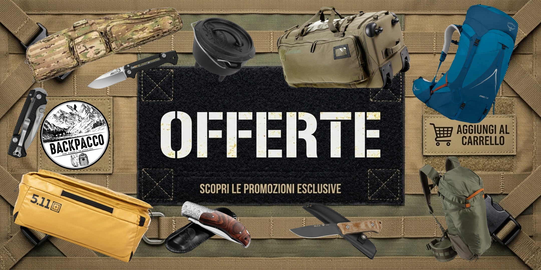 Banner promozionale Backpacco con scritta centrale Offerte Scopri le promozioni esclusive. Intorno sono disposti vari articoli da viaggio e outdoor, tra cui uno zaino Osprey Atmos AG, un borsone tattico con ruote, coltelli pieghevoli, una borsa 5.11, un Dutch Oven in ghisa e una sacca mimetica.