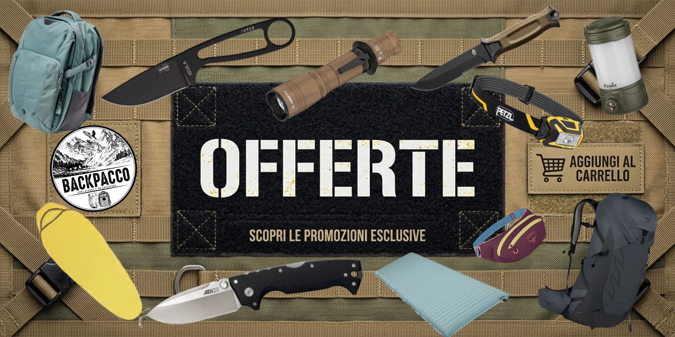 Backpacco Banner Offerte Attrezzatura outdoor tattica e survival multimarca con zaini coltelli e torce Scopri le promozioni esclusive