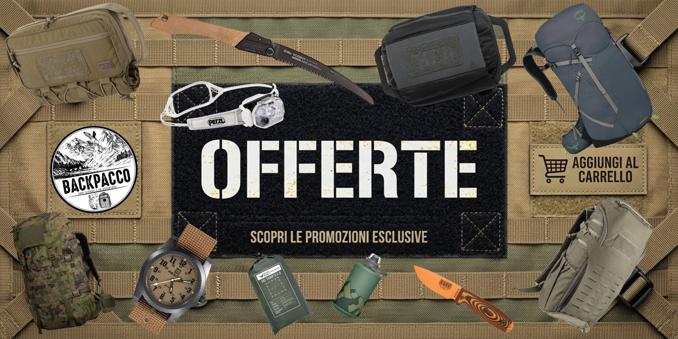 Backpacco Selezione Attrezzatura Outdoor. Banner promozionale con zaini Osprey, orologio 5.11 Tactical, coltello ESEE 3, sega pieghevole Silky Gomboy, lampada frontale Petzl e DD Hammocks Tarp 3x3. Scopri le offerte e promozioni esclusive.