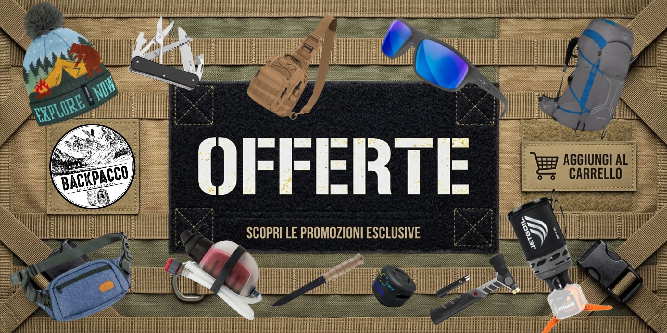 Backpacco Banner Offerte assortimento di attrezzatura outdoor, survival e tattica tra cui zaini, coltelli a lama fissa, multiuso, fornelli da campeggio e occhiali su sfondo in tessuto tecnico. Scopri le promozioni esclusive.