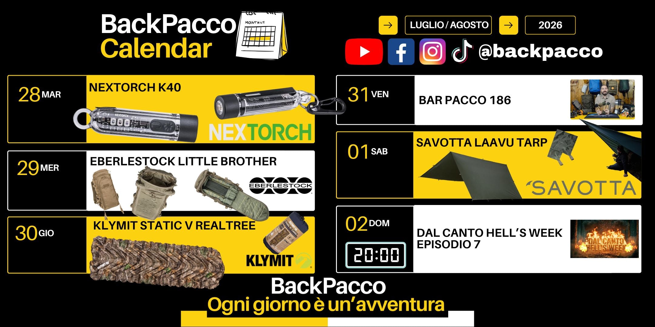 BackPacco Calendar luglio/agosto 2026 - palinsesto settimanale: Eberlestock Little Brother, Nextorch K40, Klymit Static V Realtree, Bar Pacco 186, Savotta Laavu Tarp, Dal Canto Hell's Week episodio 7