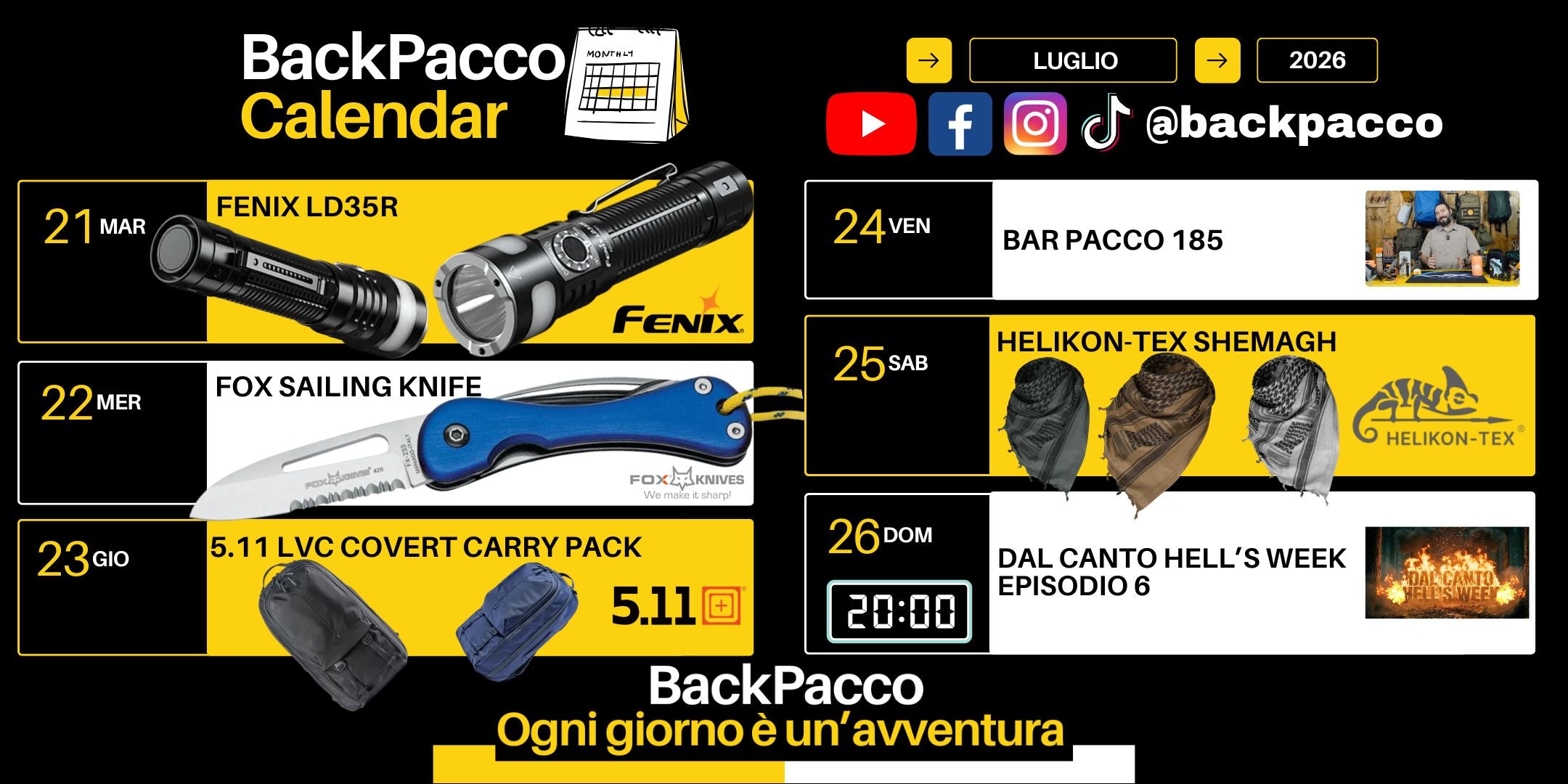 BackPacco Calendario Luglio 2026 programmazione settimanale con torcia Fenix LD35R coltello Fox Sailing borsa 5.11 LV6 Covert Carry Pack Helikon-Tex Shemagh video Bar Pacco 185 ed episodio 6 serie Hell's Week con Dal Canto in uscita sui canali social