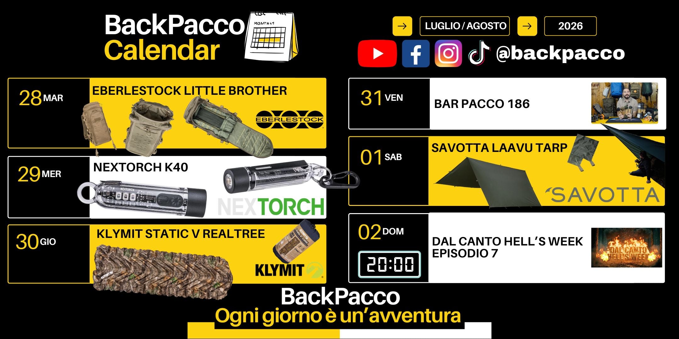 BackPacco Calendar luglio/agosto 2026 - palinsesto settimanale: Eberlestock Little Brother, Nextorch K40, Klymit Static V Realtree, Bar Pacco 186, Savotta Laavu Tarp, Dal Canto Hell's Week episodio 7