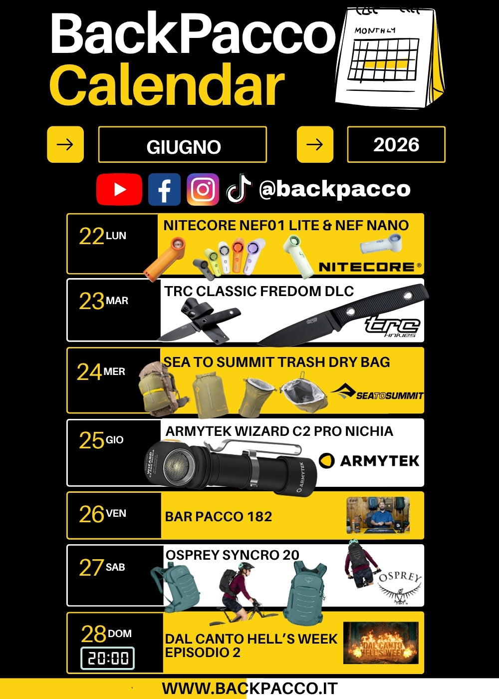 BackPacco Calendar Giugno 2026 Programma dal 22 al 28 con Nitecore NEF01, TRC Classic Freedom, Sea to Summit Trash Dry Bag, Armytek Wizard C2 Pro, Osprey Syncro 20 e gli episodi Bar Pacco 182 e Dal Canto Hell's Week 2. Seguici sui social @backpacco, ogni giorno è un'avventura.
