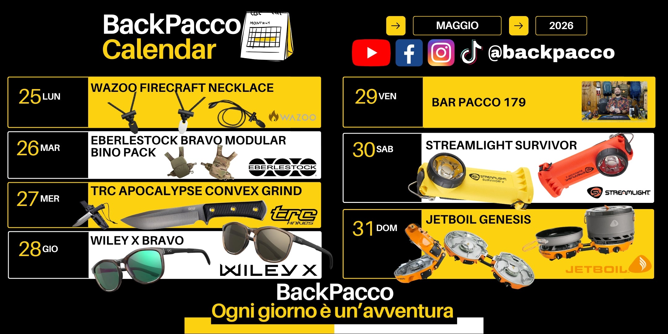 Calendario BackPacco del mese di Maggio 2026 con palinsesto settimanale di prodotti per l'outdoor. In elenco Wazoo Firecraft Necklace, Eberlestock Bravo Modular Bino Pack, TRC Apocalypse Convex Grind, Wiley X Bravo, Bar Pacco 179, Streamlight Survivor e Jetboil Genesis.