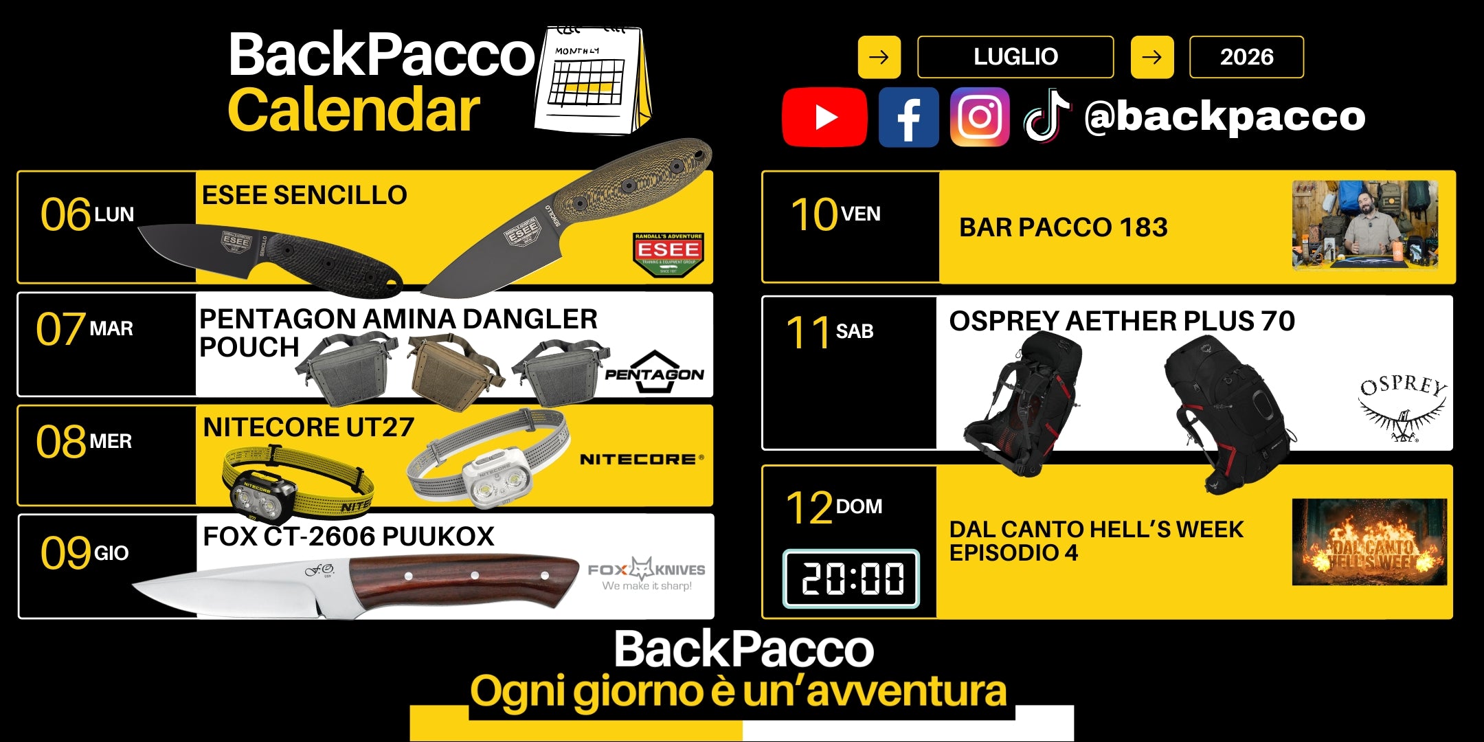 BackPacco Calendar Luglio 2026 Programmazione settimanale dal 6 al 12 con attrezzatura outdoor ESEE Sencillo, Pentagon Amina, Nitecore UT27, Fox Puukox, Osprey Aether Plus 70 e rubriche. Ogni giorno è un'avventura sui canali social.