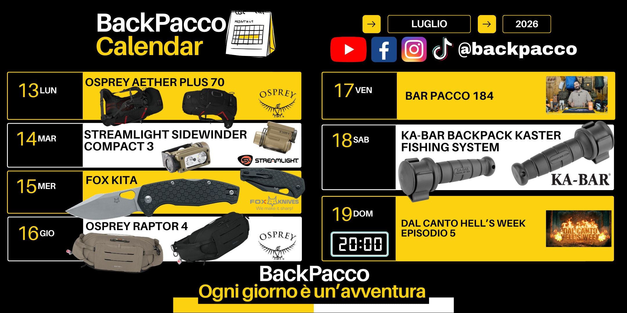 BackPacco Calendar Luglio 2026 calendario settimanale con zaino Osprey Aether Plus 70 torcia Streamlight Sidewinder Compact 3 coltello Fox Kita marsupio Osprey Raptor 4 kit pesca Ka-Bar Backpack Kaster ed episodi Bar Pacco 184 e Dal Canto Hells Week