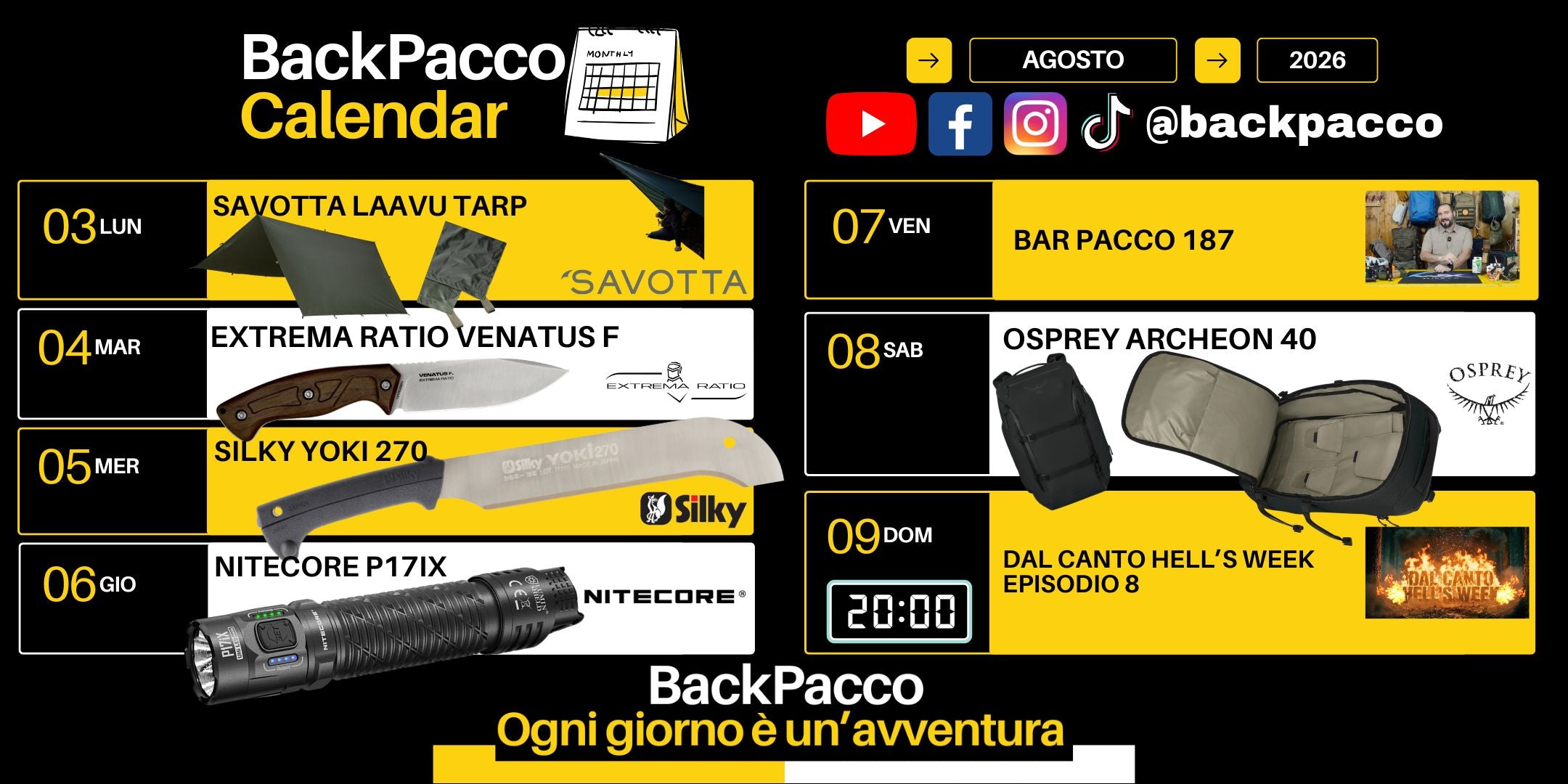BackPacco Calendario Agosto 2026 Programma eventi e uscite dal 3 al 9 con Savotta Laavu Tarp, Extrema Ratio Venatus F, Silky Yoki 270, Nitecore P17IX, Osprey Archeon 40, Bar Pacco 187 e Hell's Week. Ogni giorno è un'avventura.