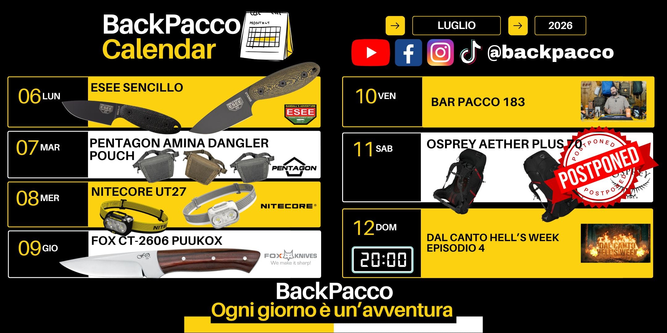 BackPacco Calendar Luglio 2026 Programmazione settimanale dal 6 al 12 con attrezzatura outdoor ESEE Sencillo, Pentagon Amina, Nitecore UT27, Fox Puukox, Osprey Aether Plus 70 RIMANDATO e rubriche. Ogni giorno è un'avventura sui canali social.