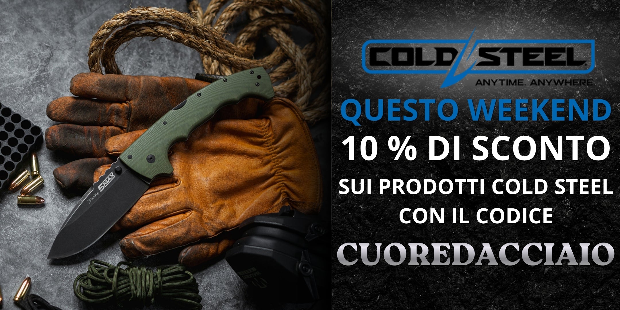 Coltello pieghevole Cold Steel 5-Max Demko con lama nera e impugnatura verde poggiato su guanti in pelle da lavoro, corda e munizioni. Sulla destra testo promozionale: Questo weekend 10% di sconto sui prodotti Cold Steel con il codice CUOREDACCIAIO.