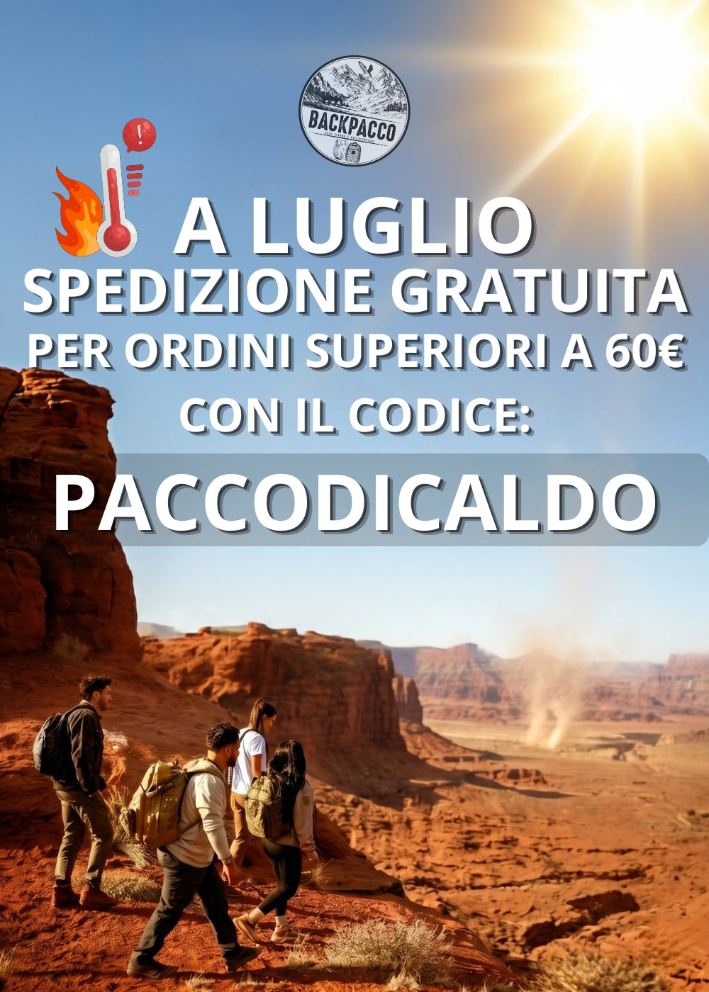 Backpacco Promo Luglio banner pubblicitario con escursionisti in paesaggio roccioso assolato. A luglio spedizione gratuita per ordini superiori a 60 euro con codice PACCODICALDO.