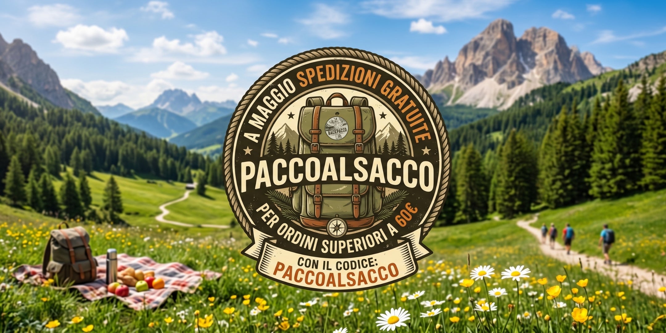 Paccoalsacco Promozione Maggio Spedizioni gratuite per ordini superiori a 60 euro con codice PACCOALSACCO. Grafica con zaino da trekking vintage su sfondo di vallata alpina fiorita e cime dolomitiche, ideale per escursionismo e outdoor.