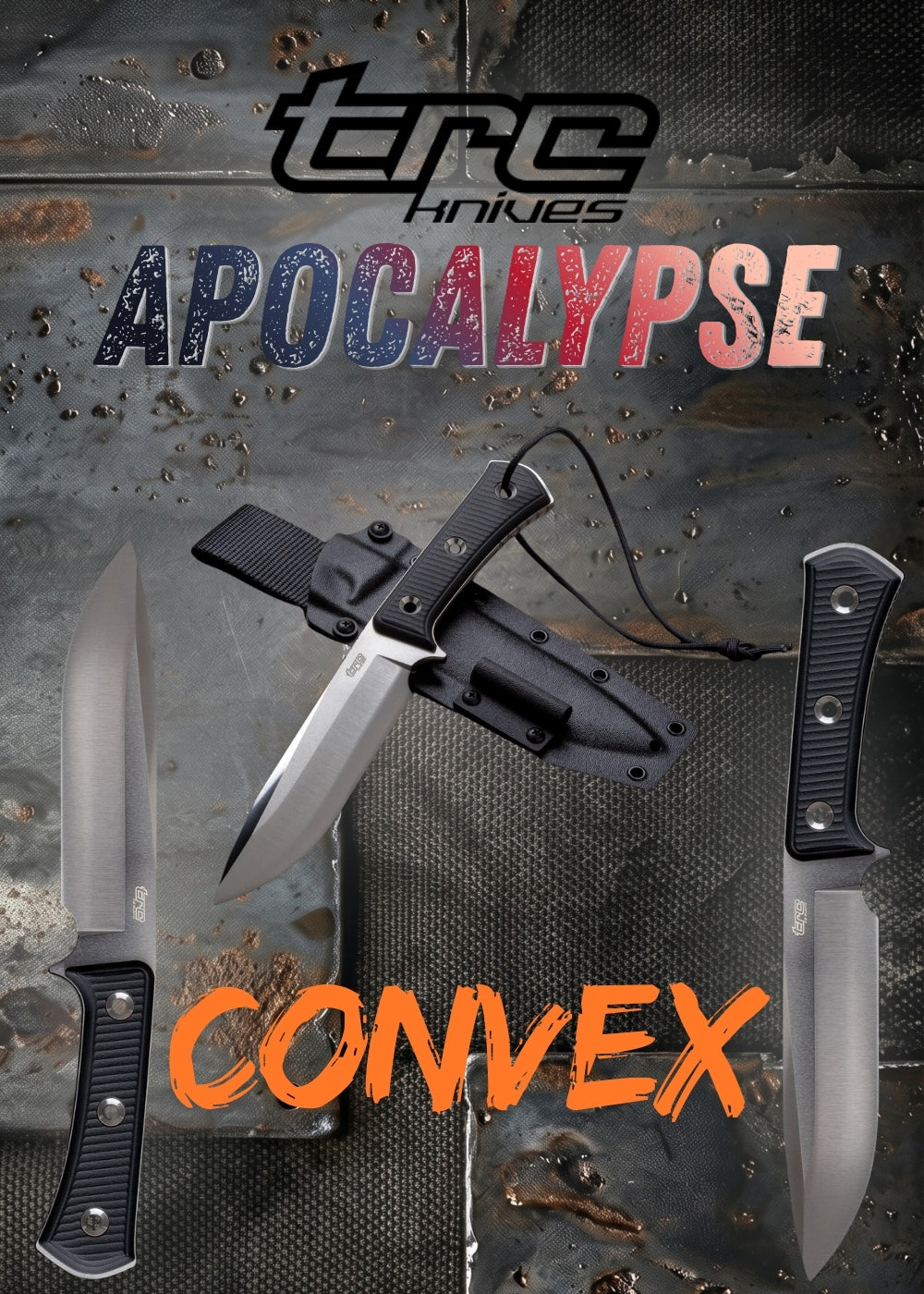 TRC Knives Apocalypse Convex coltello a lama fissa da sopravvivenza con impugnatura ergonomica nera e fodero in Kydex. Grafica promozionale su sfondo metallico testurizzato stile post-apocalittico con scritte Apocalypse e Convex.
