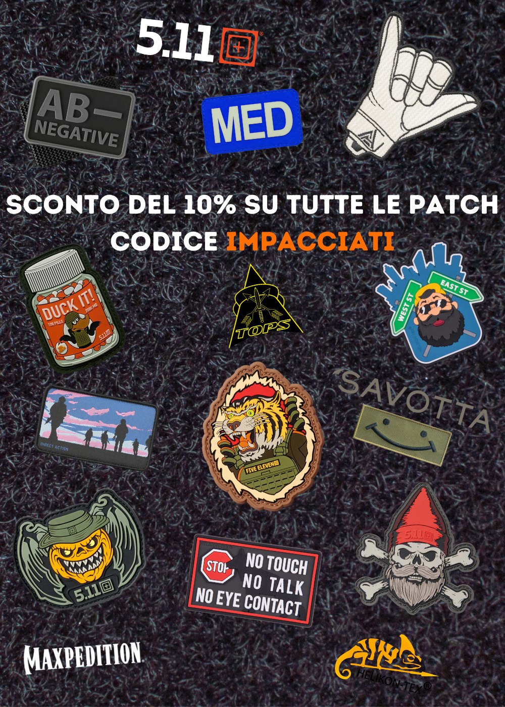 Codice sconto "IMPACCIATI" per uno sconto del 10% su tutte le patch (toppe) tattiche e umoristiche di brand come 5.11 Tactical, Maxpedition, Savotta e TOPS
