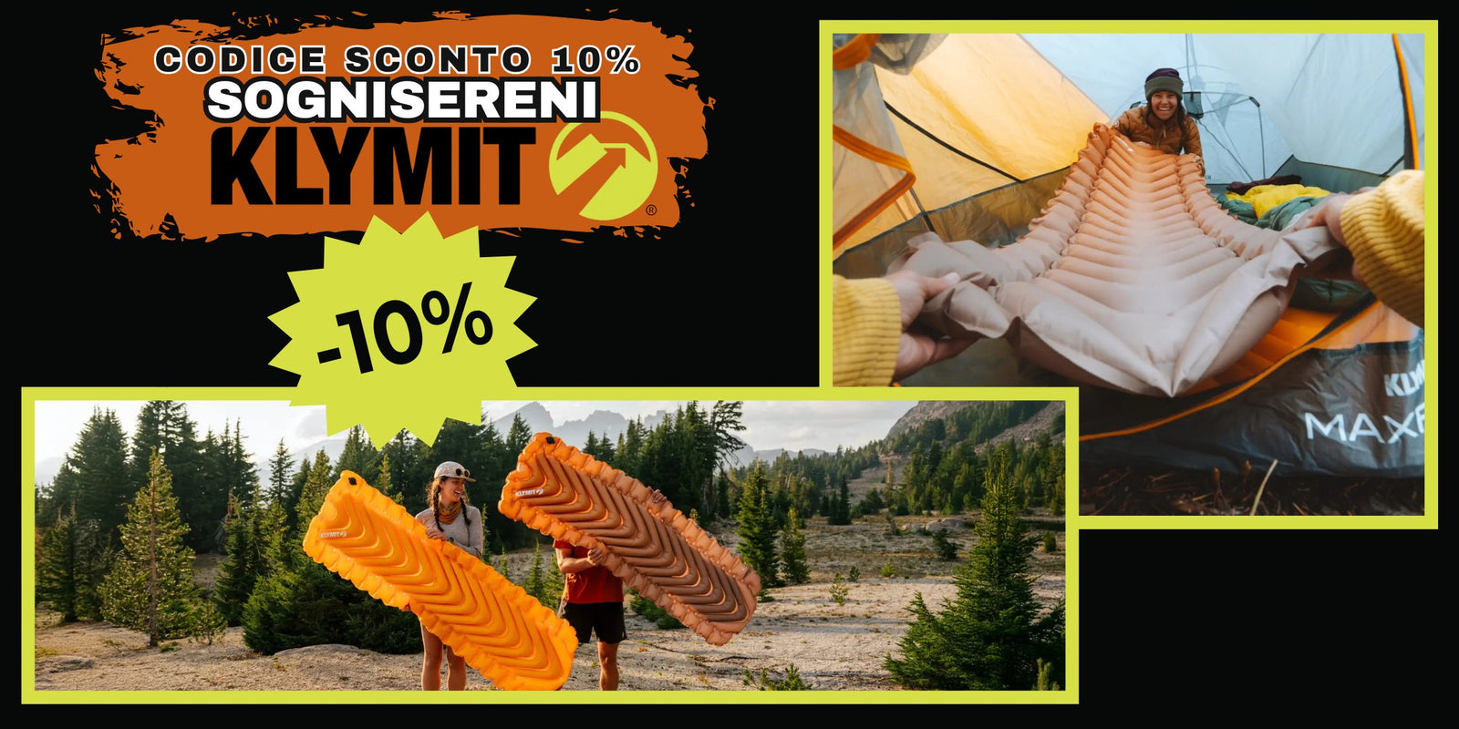 Klymit Materassini Static V. Banner promozionale attrezzatura da campeggio con codice sconto SOGNISERENI del 10%. Immagini ambientate che mostrano l'utilizzo dei materassini gonfiabili ultraleggeri con struttura a camere a V in tenda e all'aperto.