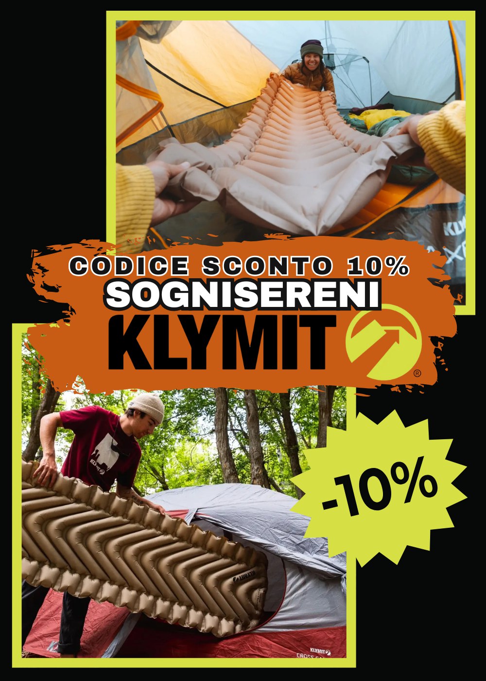 Klymit Materassini Static V. Banner promozionale attrezzatura da campeggio con codice sconto SOGNISERENI del 10%. Immagini ambientate che mostrano l'utilizzo dei materassini gonfiabili ultraleggeri con struttura a camere a V in tenda e all'aperto.