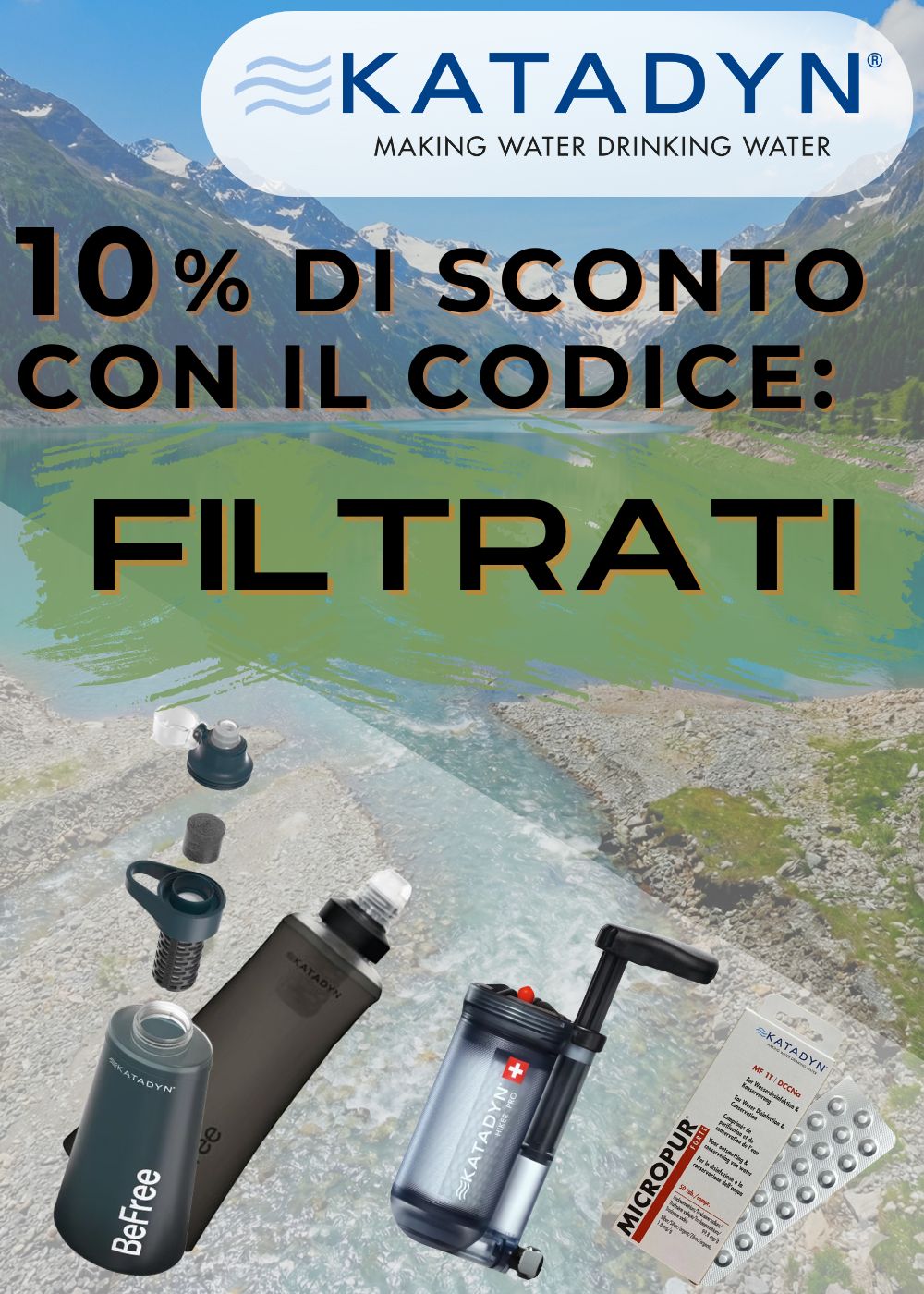 Katadyn Promo Banner. Banner pubblicitario orizzontale che offre uno sconto del 10% sui prodotti di filtrazione acqua tramite il codice coupon FILTRATI. La grafica, ambientata in un paesaggio montano con lago, mette in evidenza i sistemi di purificazione Katadyn BeFree, il filtro a pompa Hiker Pro e le compresse Micropur.