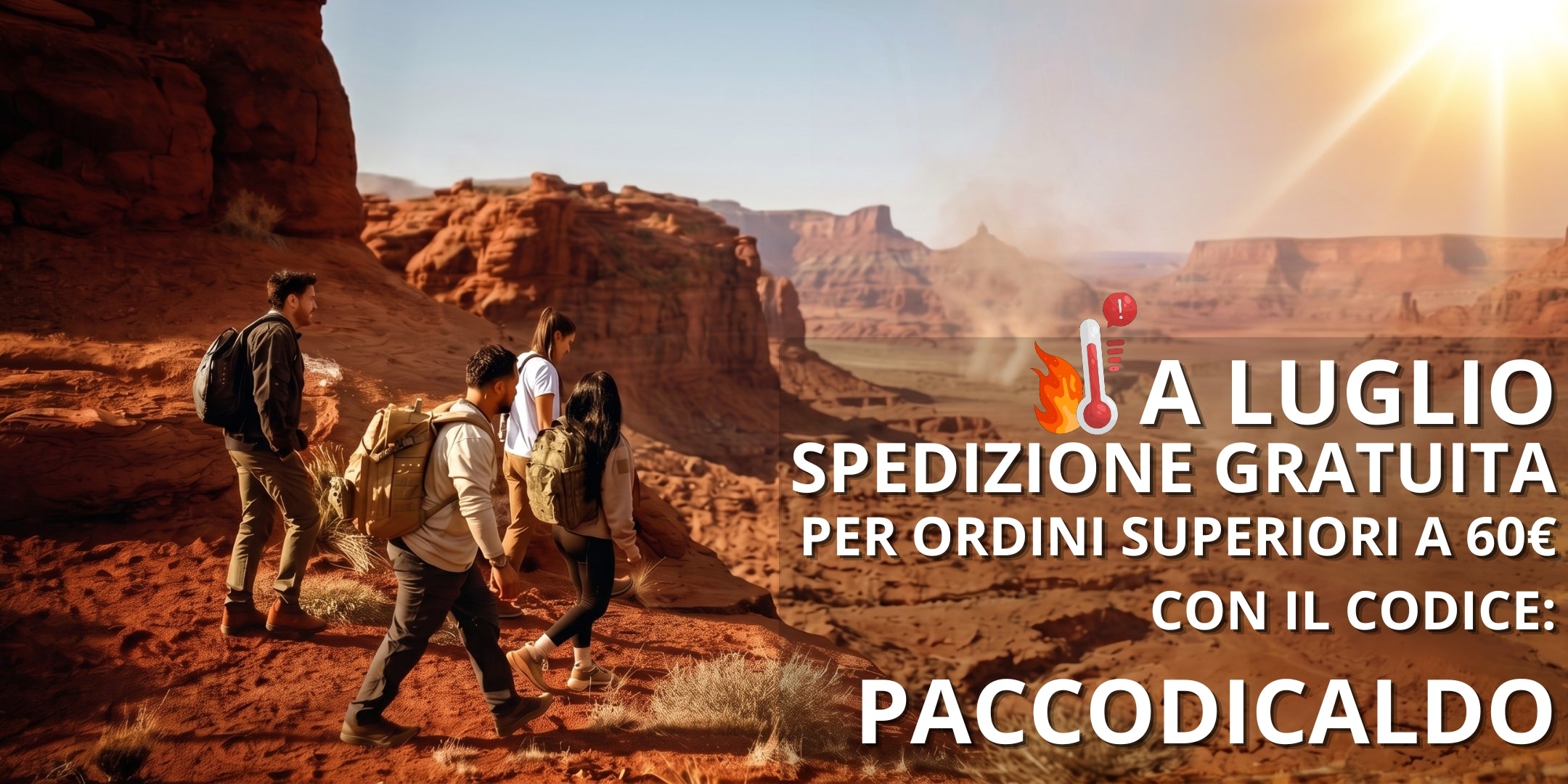 Backpacco Promo Luglio banner pubblicitario con escursionisti in paesaggio roccioso assolato. A luglio spedizione gratuita per ordini superiori a 60 euro con codice PACCODICALDO.